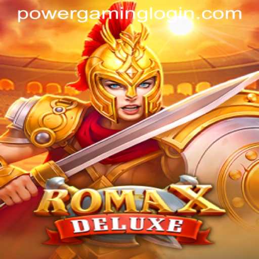 Exploring RomaXDeluxe: The Ultimate POWERGAMING LOGIN Experience